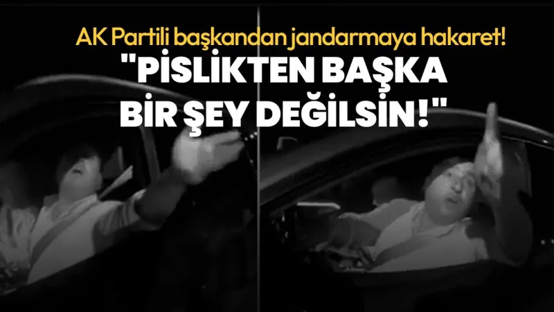 AK Partili başkandan jandarmaya hakaret! "Pislikten başka bir şey değilsin!"