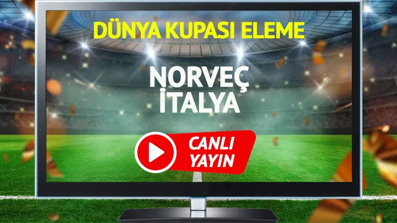 CANLI YAYIN | Norveç İtalya Maçı