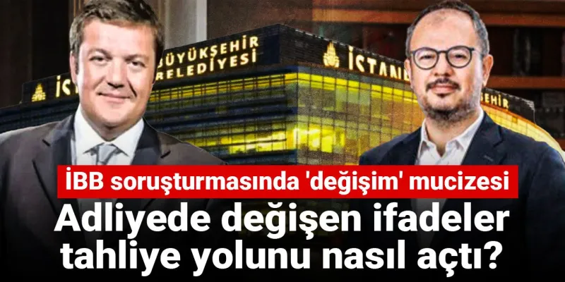 İBB Soruşturması: İfadeler Değişti, Tahliye Kararı Çıktı! Şok Gelişme