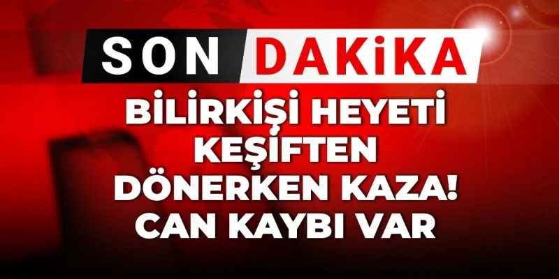 Bilirkişi Heyetine Feci Kaza! Batman'da Şok Ölüm Haberleri